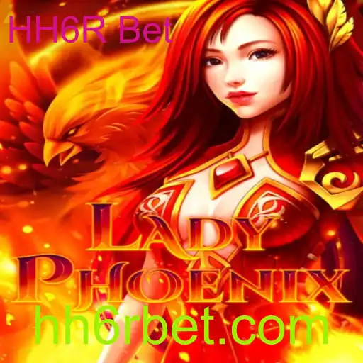 Descubra o Universo de 'LadyPhoenix' e a Emoção da Palavras-Chave 'HH6R Bet'