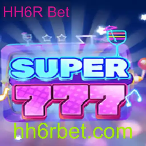 Super777: Descubra o Novo Fenômeno dos Jogos com HH6R Bet